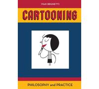 Cartooning : Philosophy and Practice