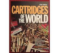 Cartridges of the World: A Complete and Illustrated Reference for Over 1500 Cartridges