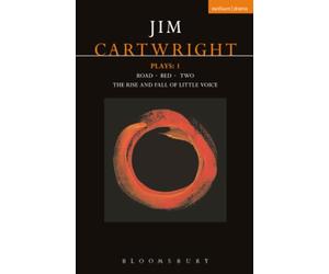 Cartwright Plays 1: Road; Bed; Two; The Rise and Fall of Little Voice: v.1 (Contemporary Dramatists)