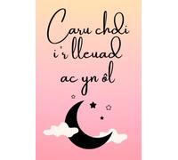 Caru Chdi I’r Lleuad Ac Yn Ôl: A beautiful Welsh themed notebook, perfect for note taking, writing goals, ideas and to do lists