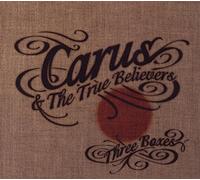 Carus & The True Believers - Three Boxes