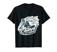 Carve The Curve Snowboard Snowboarding Snowboarder Quote Fun T-Shirt