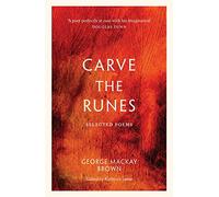 Carve the Runes: Selected Poems