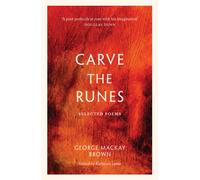 Carve the Runes : Selected Poems