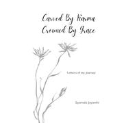 Carved by Karma, Crowned by Grace (Edition1st)