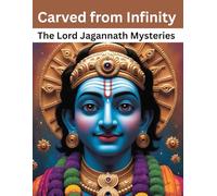 Carved from Infinity: The Lord Jagannath Mysteries