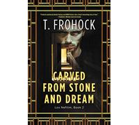 CARVED FROM STONE & DREAM: A Los Nefilim Novel: 2