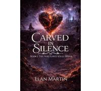 Carved in Silence: Book One: The Fractured Souls Series