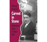 Carved in Stone: Holocaust Years - a Boy's Tale