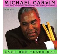 Carvin, Michael - Each One Teach One w/ Antoine Roney, Houston Person