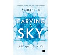 Carving a Sky:: A Perspective on Life