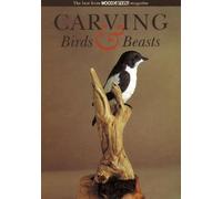 Carving Birds and Beasts: The Best from Woodcarving Magazine: Written by The Guild of Master Craftsmen, 1998 Edition, Publisher: Guild of Master Craftsman Publicati [Paperback]