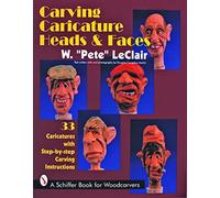 Carving Caricature Heads & Faces (Schiffer Book for Woodcarvers)