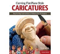 Carving Flat-Plane Style Caricatures: Step-by-Step Instructions & Patterns for 50 Projects (Fox Chapel Publishing) Lumberjacks, Fishermen, Golfer, Teacher, Trolls, Roosters, Horses, Ornaments, & More