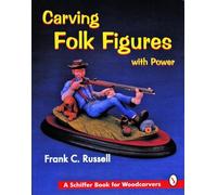 Carving Folk Figures with Power (Schiffer Book for Woodcarvers)