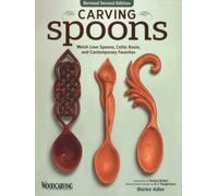 Carving Spoons, Revised Second Edition : Welsh Love Spoons, Celtic Knots, and Contemporary Favorites