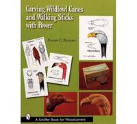 [(Carving Wildfowl Canes and Walking Sticks with Power)] [ By (author) Frank C. Russell ] [July, 2007]