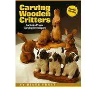 Carving Wooden Critters: Includes Power Carving Techniques