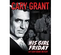 Cary Grant - His Girl Friday / Cary Grant on Film