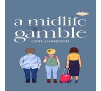 Cary J Hansson A Midlife Gamble Paperback Book Cary J Hansson Multicolor
