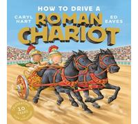 Caryl Hart How to Drive a Roman Chariot Paperback Book Caryl Hart Multicolor
