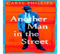 Caryl Phillips Another Man in the Street Hardback Book in White Caryl Phillips White