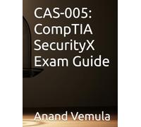 CAS-005: CompTIA SecurityX Exam Guide