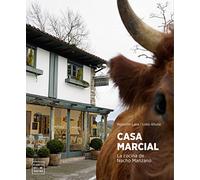 Casa Marcial: La cocina de Nacho Manzano (Grandes restaurantes)