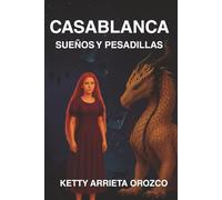 Casablanca, Sueños y Pesadillas: (La segunda novela de la saga de fantasía, brujas, sueños y el plano astral) (Casablanca Saga)