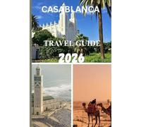 CASABLANCA TRAVEL GUIDE 2026