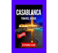 CASABLANCA TRAVEL GUIDE 2026