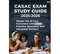 CASAC EXAM STUDY GUIDE 2025-2026: Master the 12 Core Functions with 2000+ Practice Questions and Complete Content Review