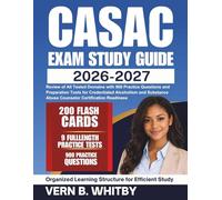 CASAC Exam Study Guide 2026-2027: Review of All Tested Domains with 900 Practice Questions and Preparation Tools for Credentialed Alcoholism and Substance Abuse Counselor Certification Readiness