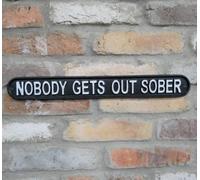 Casadomu Nobody Gets Out Sober Black Cast Iron Sign Wall Decoration Garden Bar Plaque New