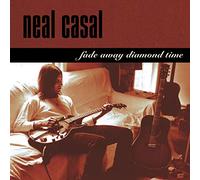 Casal, Neal - Fade Away Diamond Time [VINYL]