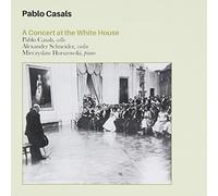 Casals, Pablo - Pablo Casals: A Concert At The White House