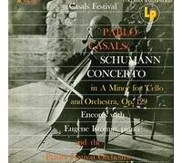 Casals Pablo - Schumann: Cello Concerto & Sho