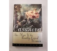 Casanova: The Man Who Really Loved Women