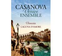 Casanova Venice Ensemble - Venezia - Laguna D'amore [DVD] [2002]