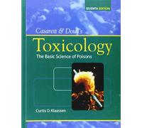 Casarett & Doull's Toxicology: The Basic Science of Poisons, Seventh Edition