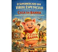 CASAS DA BANHA: O SUPERMERCADO QUE VIROU ESPETÁCULO: A história de Climério Veloso e o Brasil que se via na televisão
