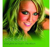 CASCADA - Every Time We Touch by CASCADA