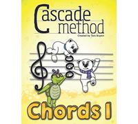 Cascade Method Chords 1 by Tara Boykin: A Fun Way to Teach Piano Students How to Read Chords, Notice Chords Throughout a Given Piece, Understand Chord Patterns, and Much More (Chords 1 Book)