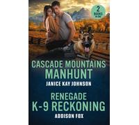 Cascade Mountains Manhunt / Renegade K-9 Reckoning : Cascade Mountains Manhunt / Renegade K-9 Reckoning (Wyoming Warriors)