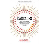 Cascades: How to Create a Movement that Drives Transformational Change (BUSINESS BOOKS)