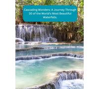 Cascading Wonders: A Journey Through 30 of the World's Most Beautiful Waterfalls