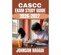 CASCC Exam Study Guide 2026-2027: The Complete Certification Prep Book with High-Yield Concepts, Practice Questions, and Proven Strategies to Pass the CASCC Exam
