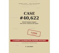Case #40,622: Closed: A Suspect-Elimination Murder Mystery - 40,622 Badges Logged. One Never Clocked Out Again.