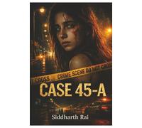 CASE 45-A: The Girl Who Filed Her Own Missing Report