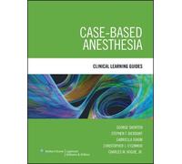 Case-Based Anesthesia: Clinical Learning Guides